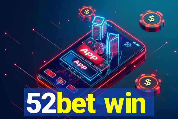52bet win