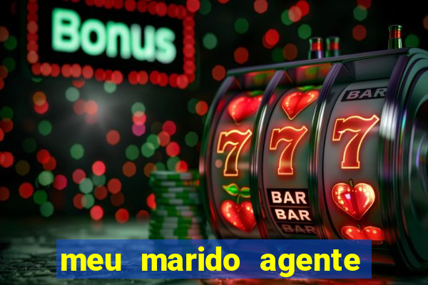 meu marido agente secreto dublado online