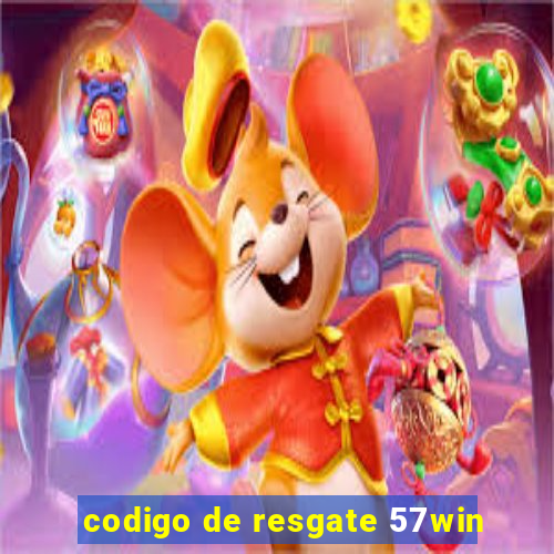 codigo de resgate 57win