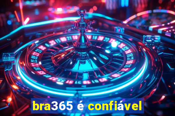 bra365 é confiável