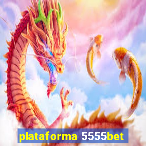 plataforma 5555bet