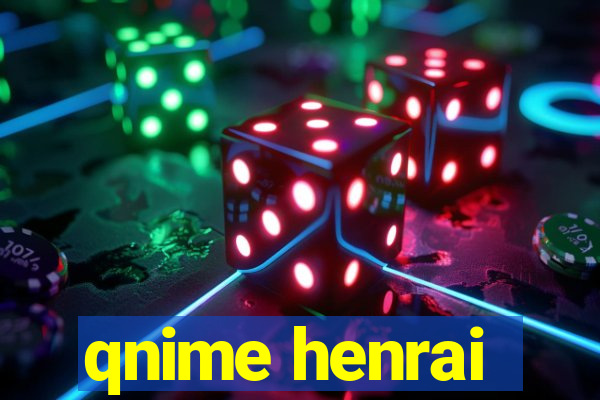 qnime henrai