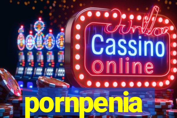 pornpenia
