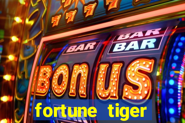 fortune tiger minimo 1 real