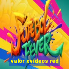 valor xvideos red
