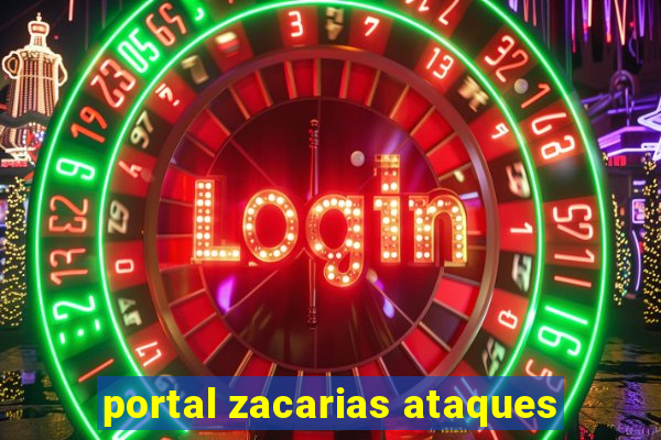 portal zacarias ataques