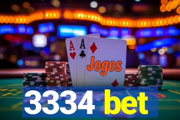 3334 bet