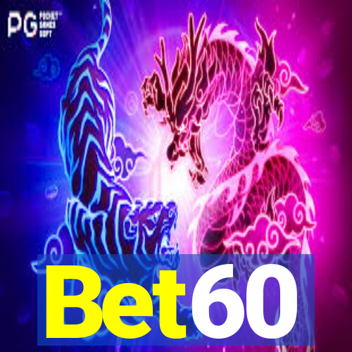 Bet60