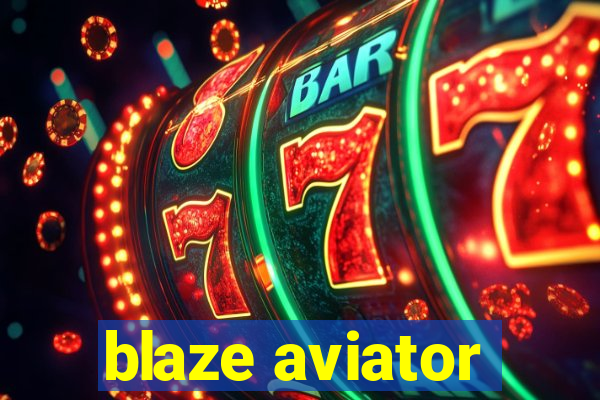 blaze aviator