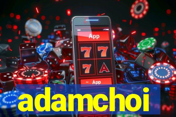 adamchoi