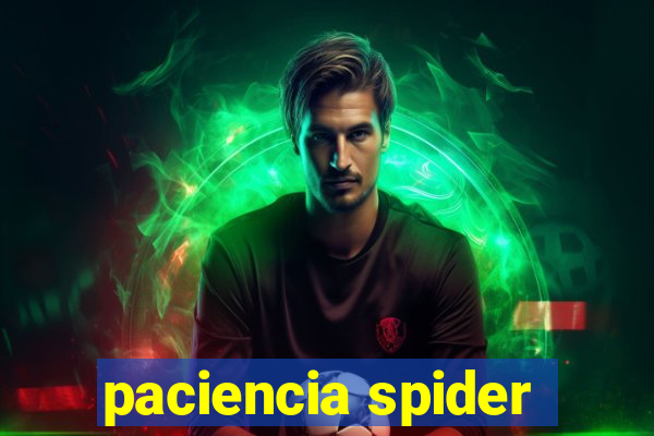 paciencia spider