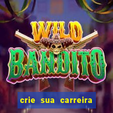 crie sua carreira no futebol