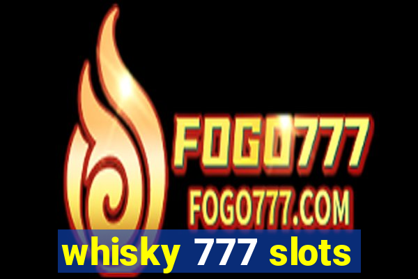 whisky 777 slots