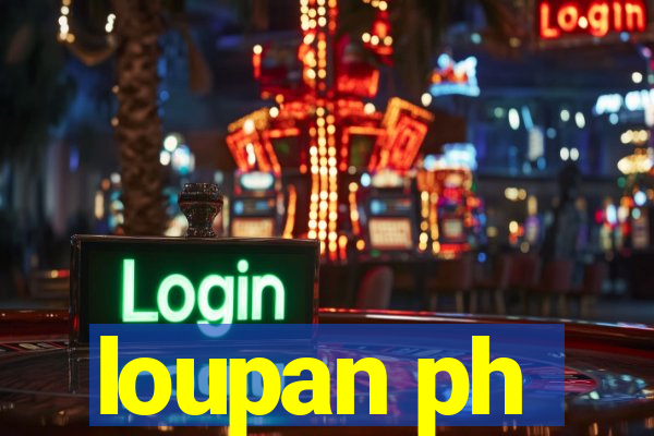loupan ph