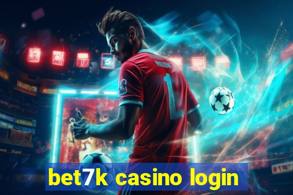 bet7k casino login