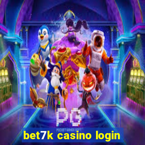 bet7k casino login