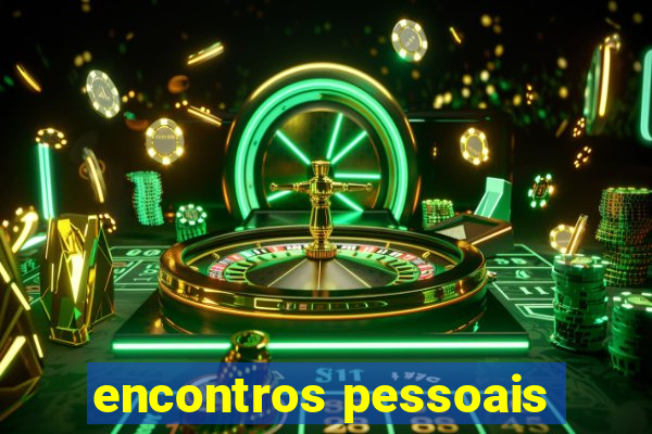encontros pessoais