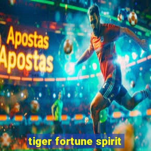 tiger fortune spirit