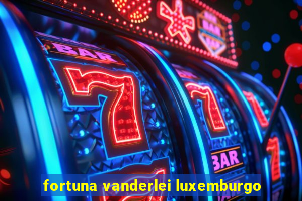 fortuna vanderlei luxemburgo
