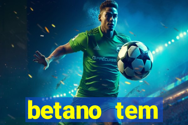 betano tem pagamento antecipado