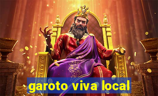 garoto viva local