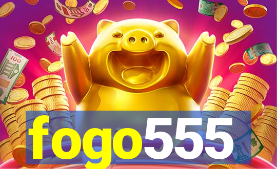 fogo555