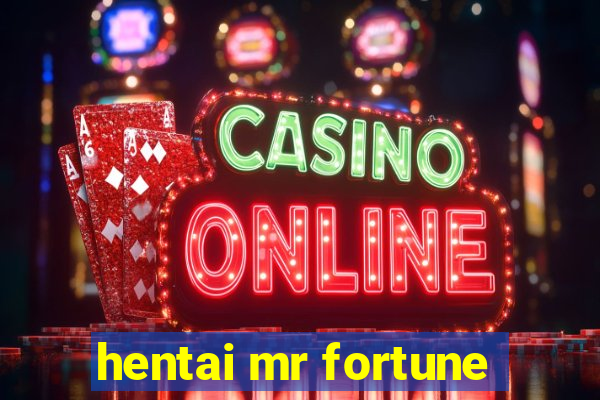 hentai mr fortune