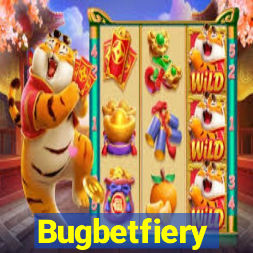 Bugbetfiery