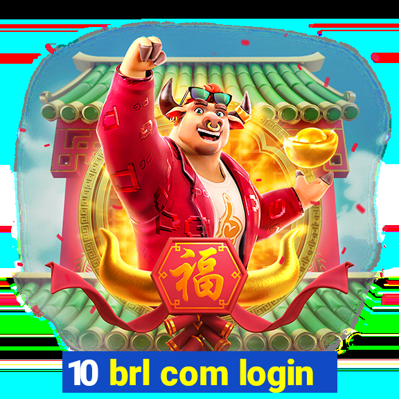 10 brl com login
