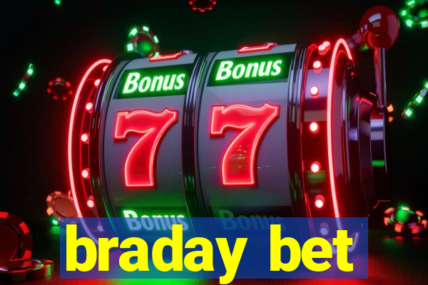braday bet