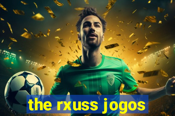 the rxuss jogos