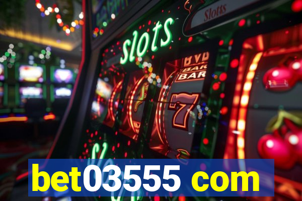 bet03555 com