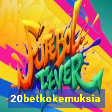 20betkokemuksia