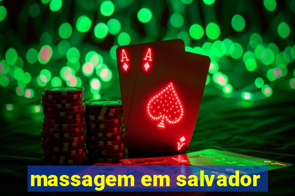 massagem em salvador