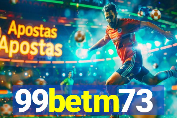 99betm73