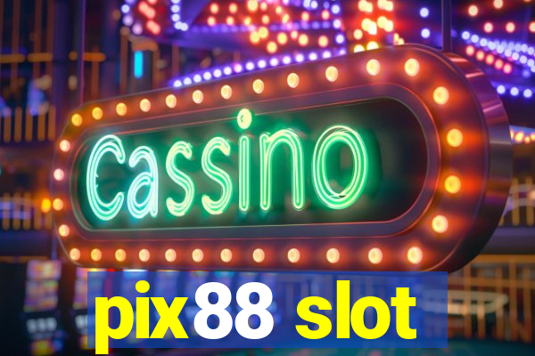 pix88 slot