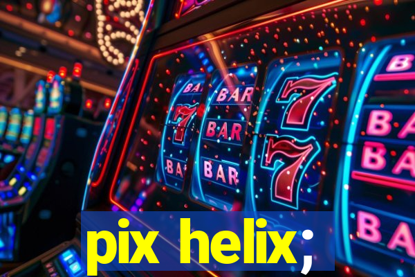 pix helix;