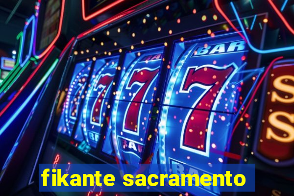 fikante sacramento