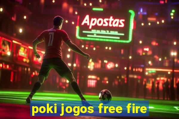 poki jogos free fire