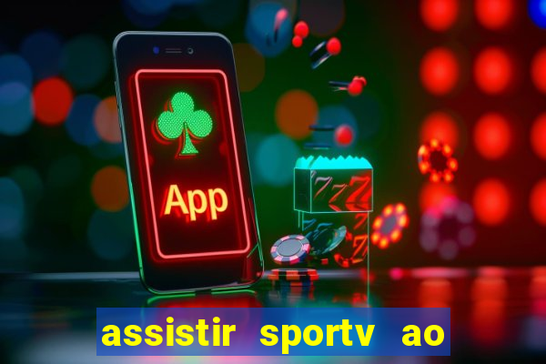 assistir sportv ao vivo agora
