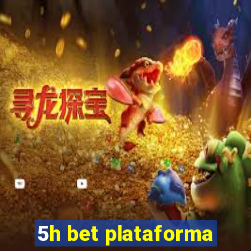 5h bet plataforma