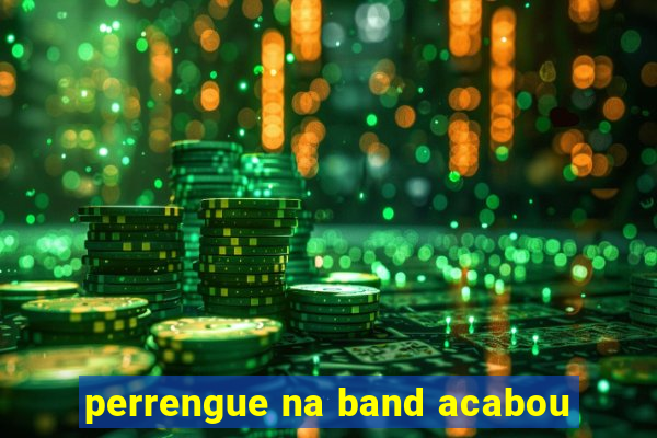 perrengue na band acabou