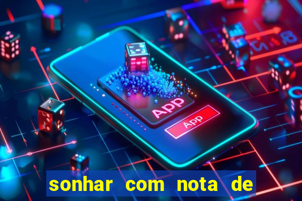 sonhar com nota de 100 reais jogo do bicho