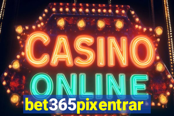 bet365pixentrar