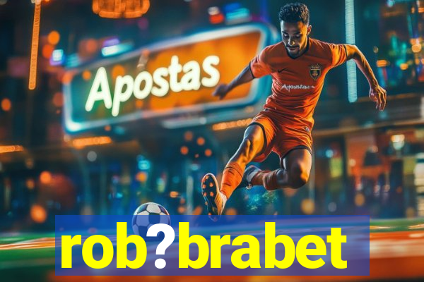 rob?brabet