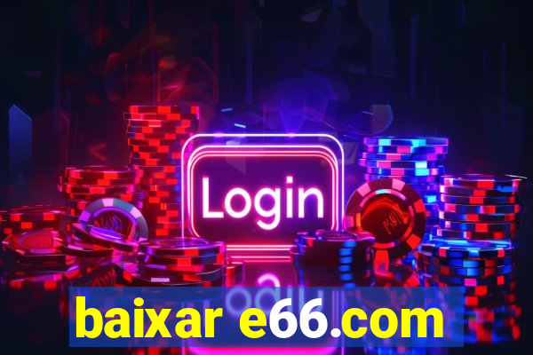 baixar e66.com