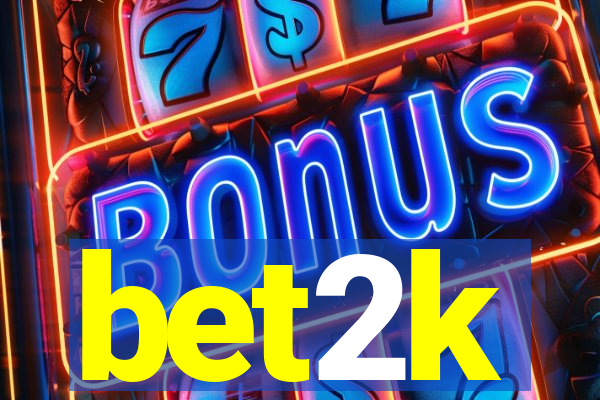 bet2k
