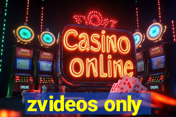 zvideos only