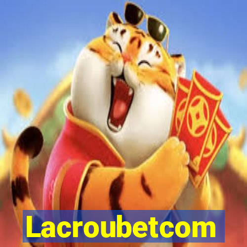 Lacroubetcom