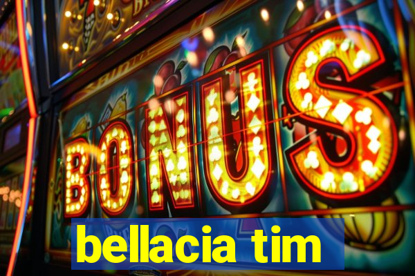 bellacia tim